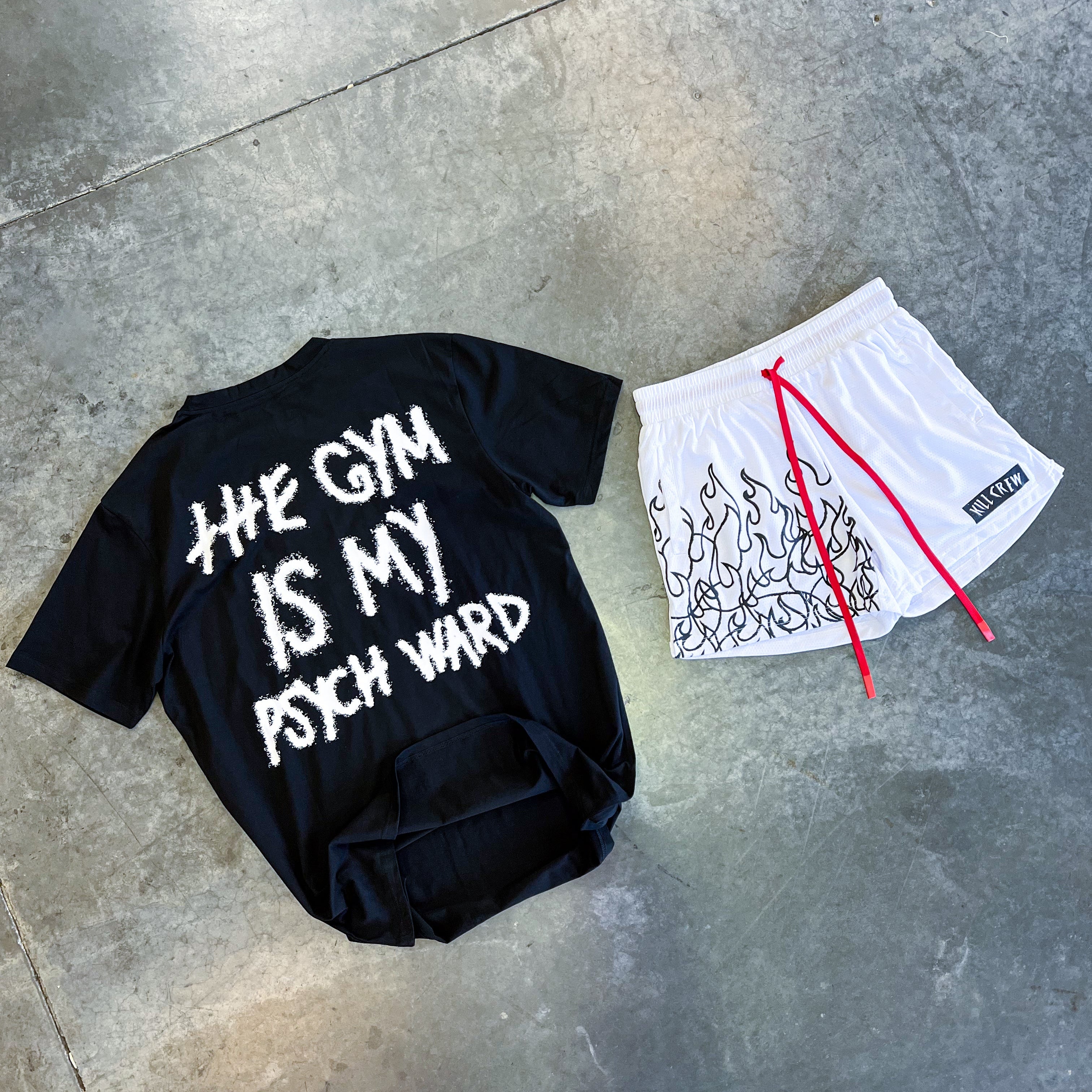 THE GYM IS MY PSYCH WARD T-SHIRT - BLACK / WHITE