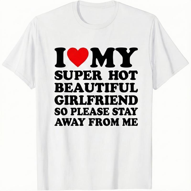 🔥 Super Hot Girlfriend Graphic Tee – Men’s Casual Cotton T-Shirt