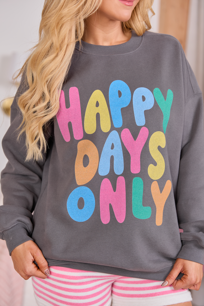 Happy Days Only Dark Grey Graphic Sweatshirt