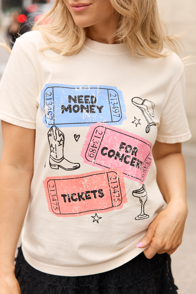 Need Money For Concert Tickets Ivory Graphic Tee