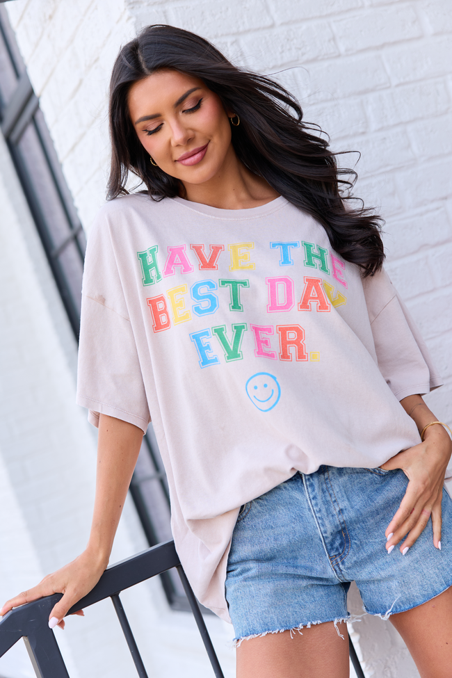 Have The Best Day Ever Taupe Oversized Graphic Tee